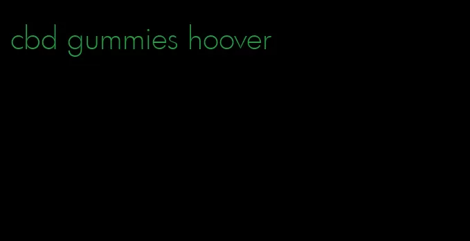 cbd gummies hoover