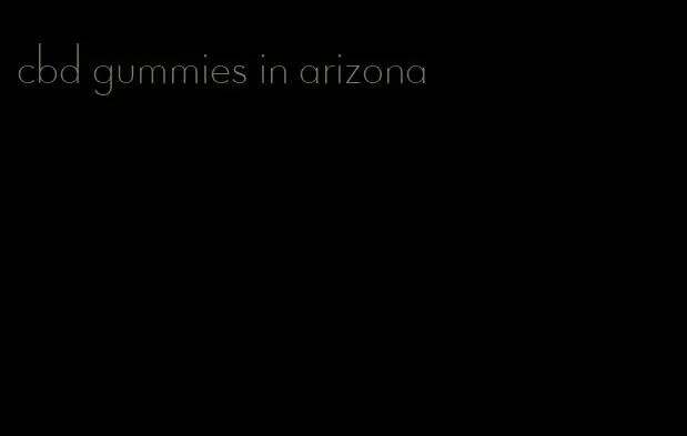 cbd gummies in arizona