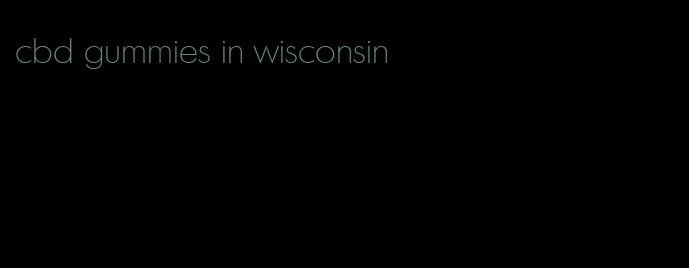 cbd gummies in wisconsin