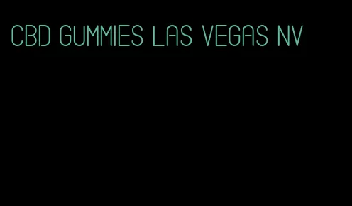 cbd gummies las vegas nv