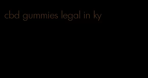 cbd gummies legal in ky