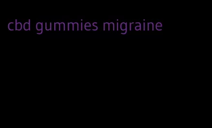 cbd gummies migraine