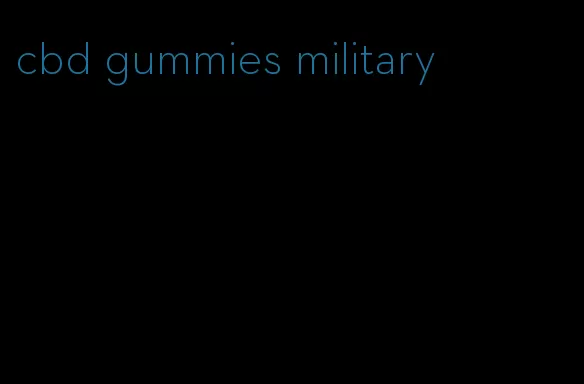 cbd gummies military