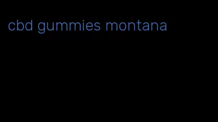 cbd gummies montana