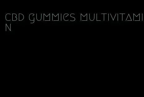 cbd gummies multivitamin