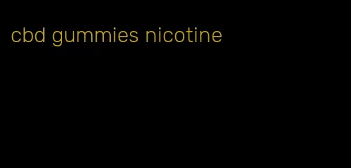 cbd gummies nicotine