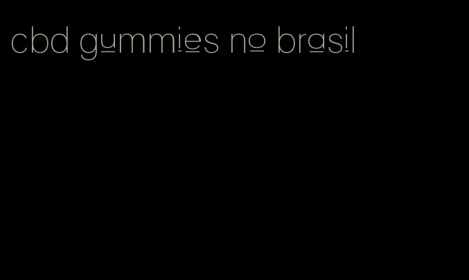 cbd gummies no brasil