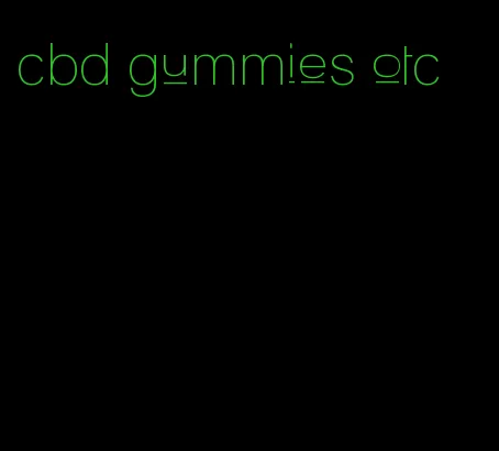 cbd gummies otc