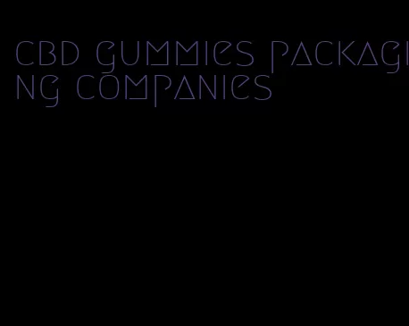 cbd gummies packaging companies