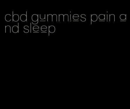 cbd gummies pain and sleep