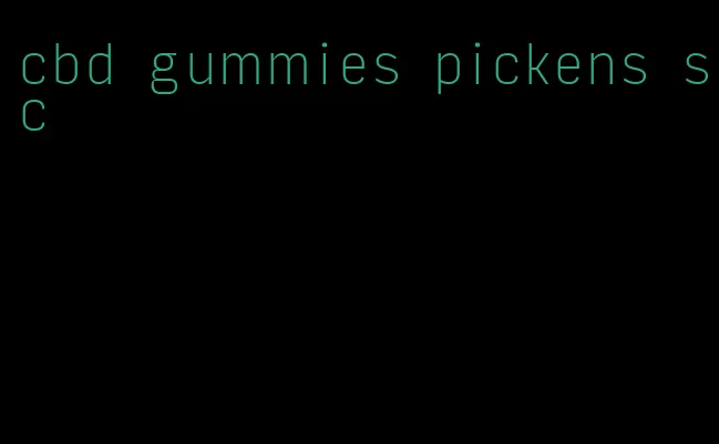 cbd gummies pickens sc