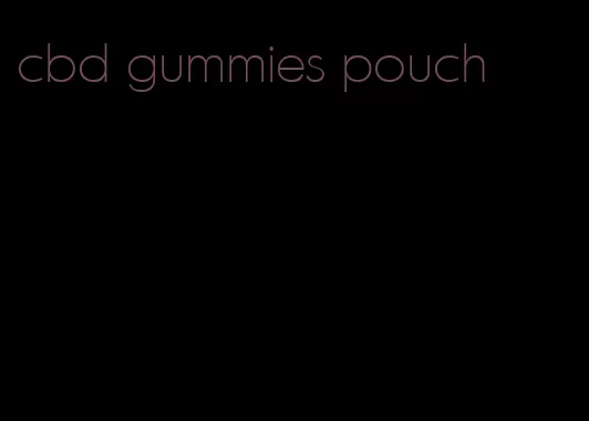 cbd gummies pouch