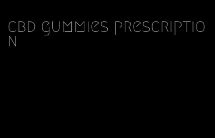 cbd gummies prescription