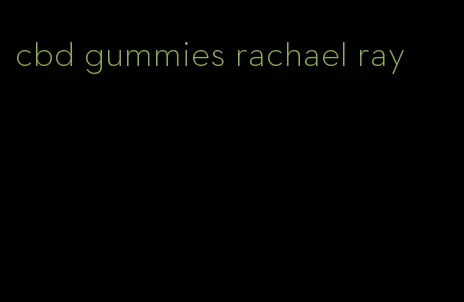 cbd gummies rachael ray