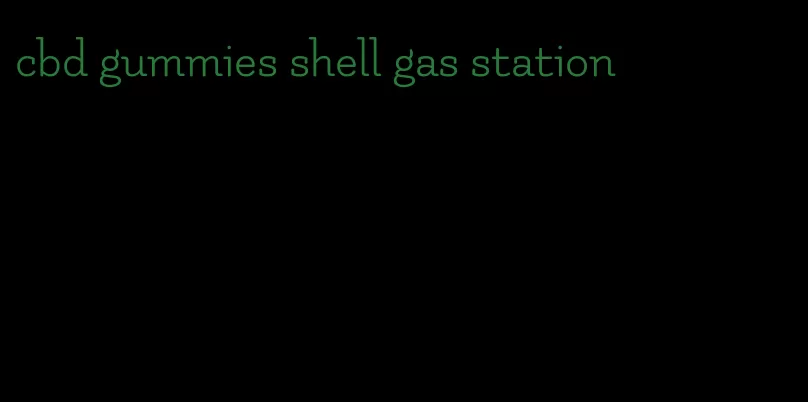 cbd gummies shell gas station