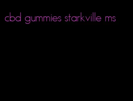 cbd gummies starkville ms