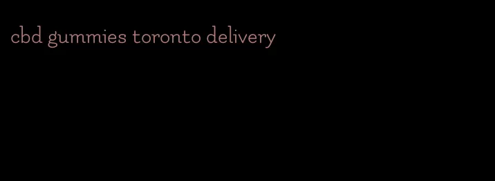 cbd gummies toronto delivery