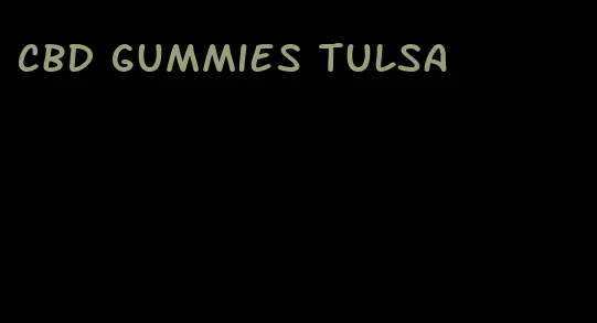 cbd gummies tulsa