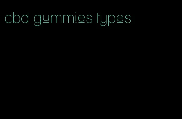 cbd gummies types