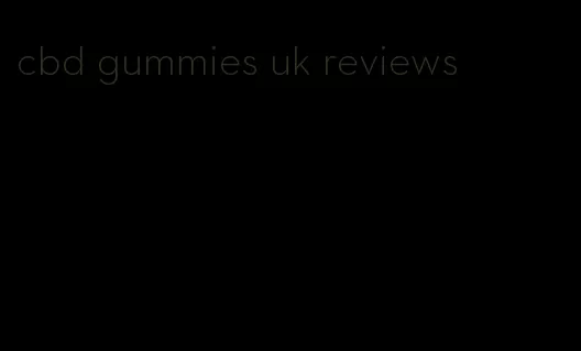 cbd gummies uk reviews