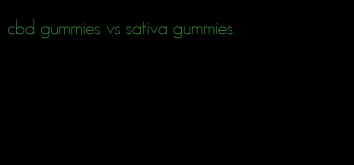 cbd gummies vs sativa gummies