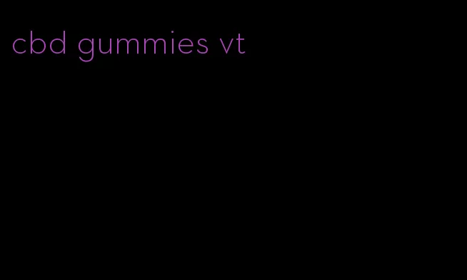 cbd gummies vt