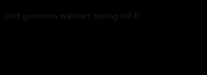 cbd gummies walmart spring hill fl