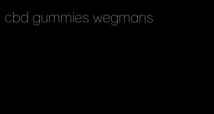 cbd gummies wegmans