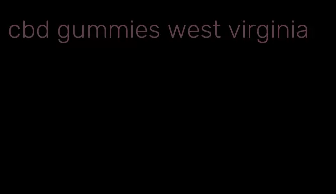 cbd gummies west virginia