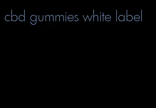 cbd gummies white label