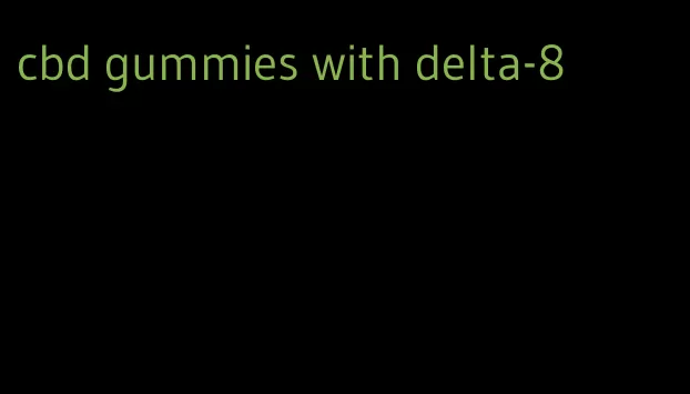 cbd gummies with delta-8