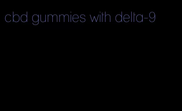 cbd gummies with delta-9