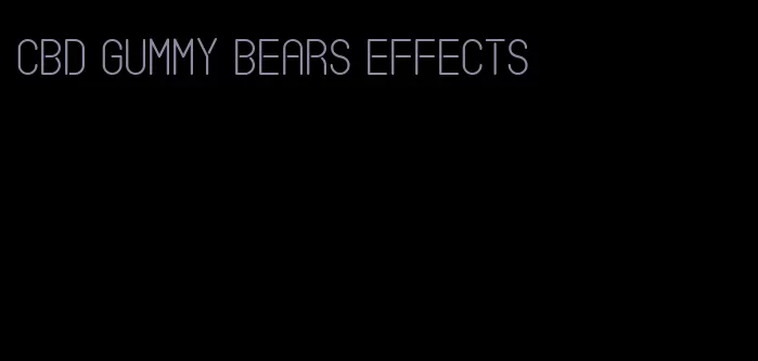 cbd gummy bears effects