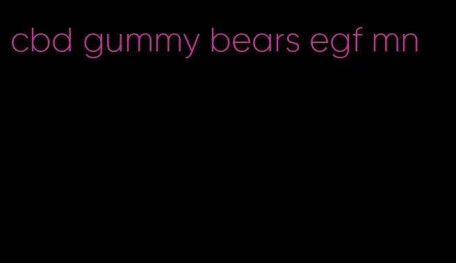 cbd gummy bears egf mn