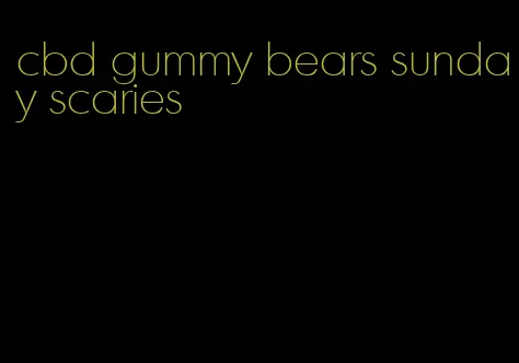 cbd gummy bears sunday scaries