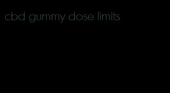 cbd gummy dose limits