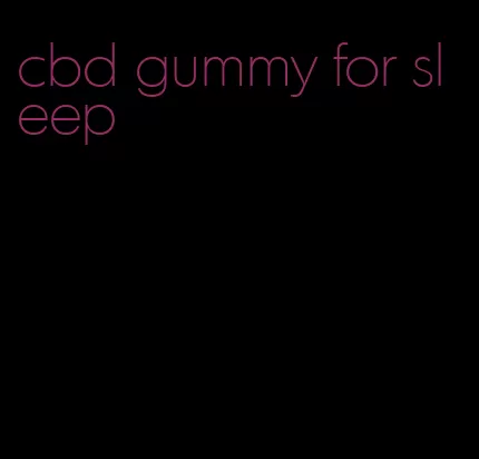 cbd gummy for sleep