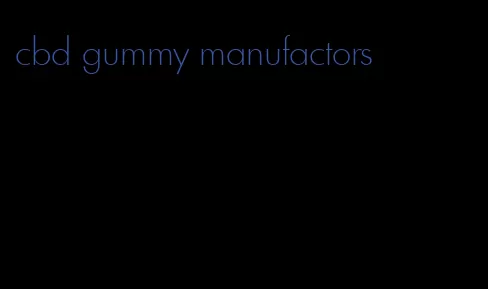 cbd gummy manufactors