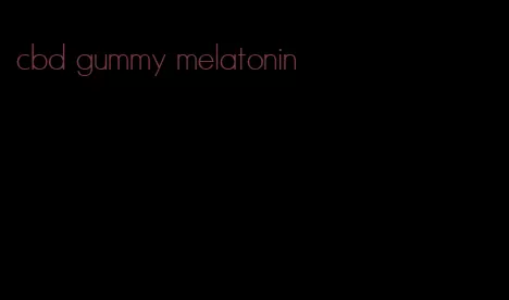 cbd gummy melatonin