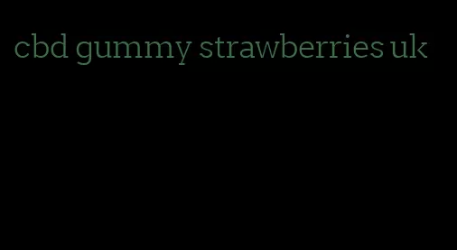 cbd gummy strawberries uk