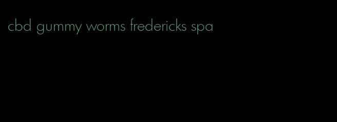 cbd gummy worms fredericks spa