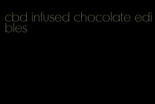 cbd infused chocolate edibles