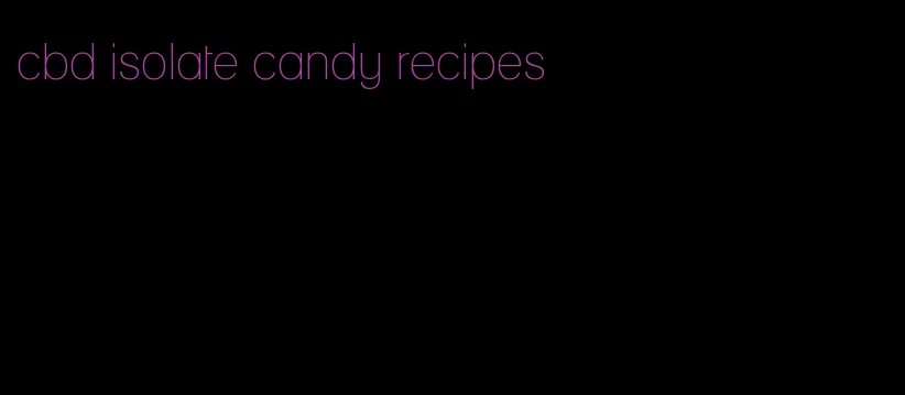 cbd isolate candy recipes