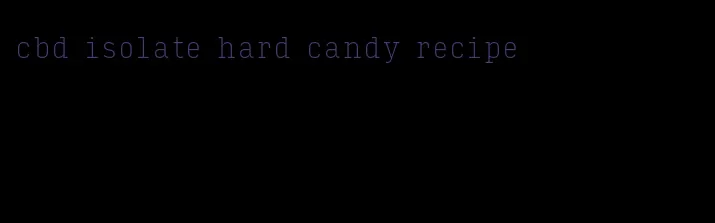 cbd isolate hard candy recipe