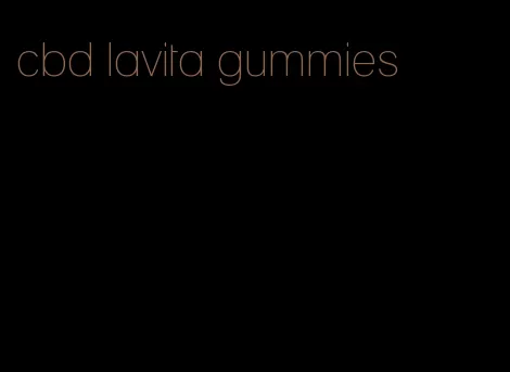 cbd lavita gummies