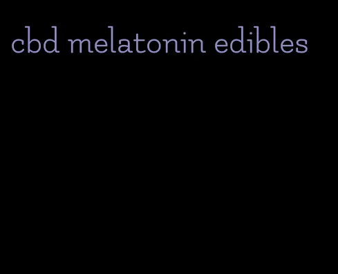 cbd melatonin edibles