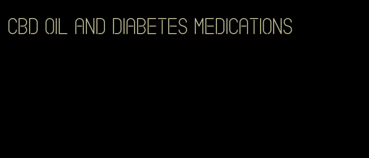 cbd oil and diabetes medications