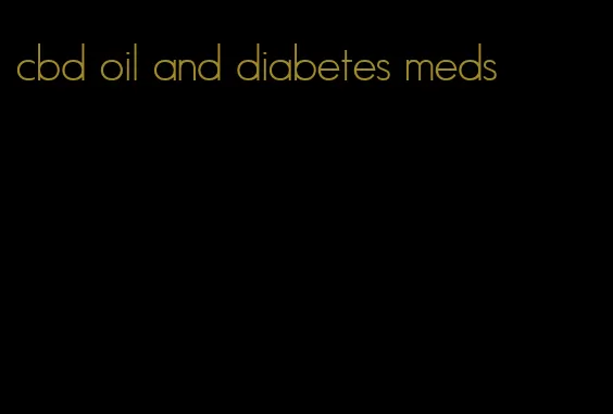 cbd oil and diabetes meds