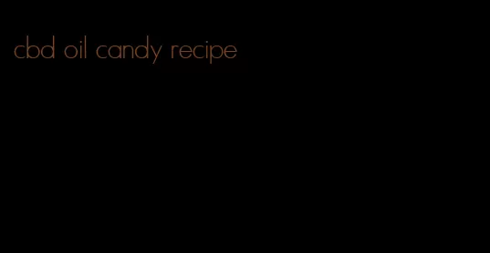 cbd oil candy recipe