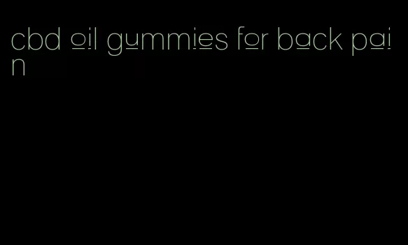 cbd oil gummies for back pain